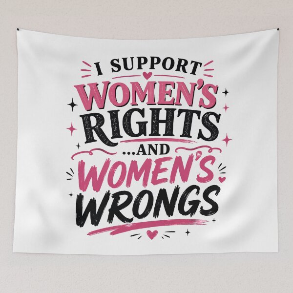 Item preview, I Support Women's Rights and Women's Wrongs Funny Feminist Statement Typography designed and sold by JustCrafted.