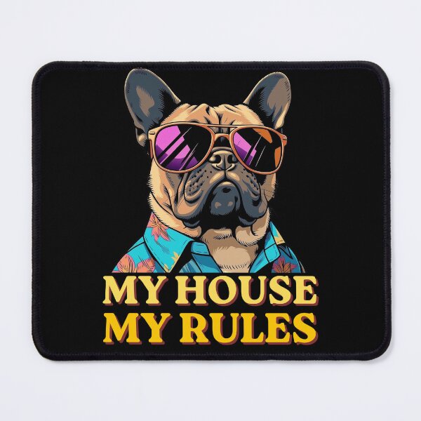 Item preview, My House, My Rules | Funny Gifts For French Bulldog Lovers designed and sold by BrokenLabel.