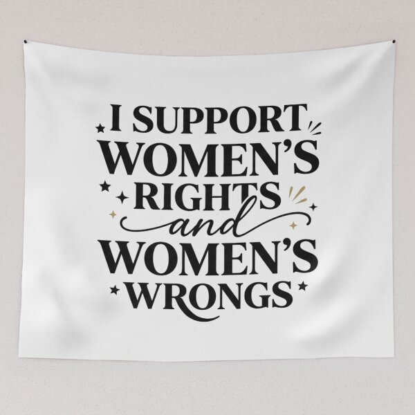 Item preview, I Support Women's Rights and Women's Wrongs Funny Feminist Statement Typography designed and sold by JustCrafted.