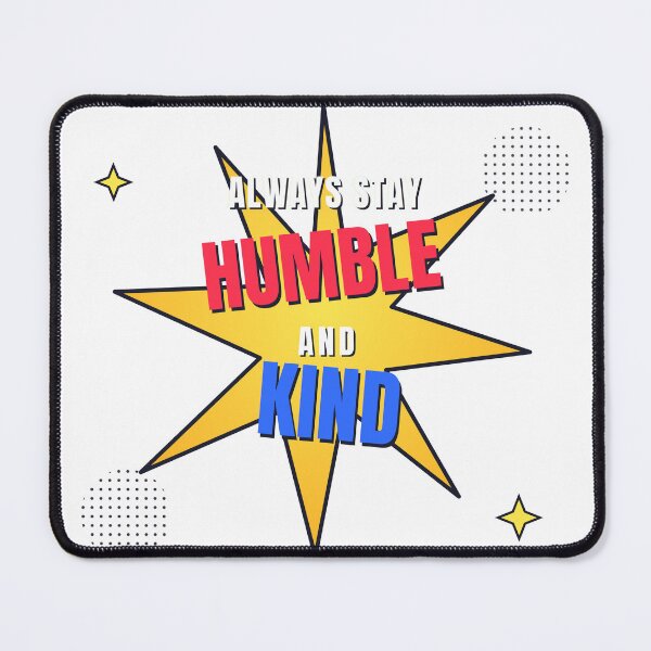 Item preview, Always Stay Humble and Kind | Bold Comic Pop Art Typography | Motivational Quote Design designed and sold by SLAYTHESPACE.