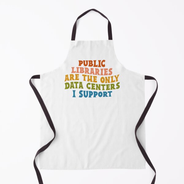 Item preview, Public Libraries are the only Data Centers I Support designed and sold by CoquetteGoose.