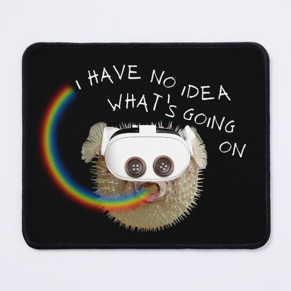 Item preview, I have no idea what's going on meme designed and sold by TackyTime.