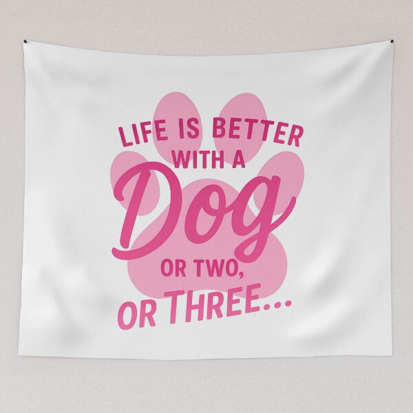 Item preview, Life is better with a dog or two or three – Pink dog lover quote designed and sold by Sixtinebzh.