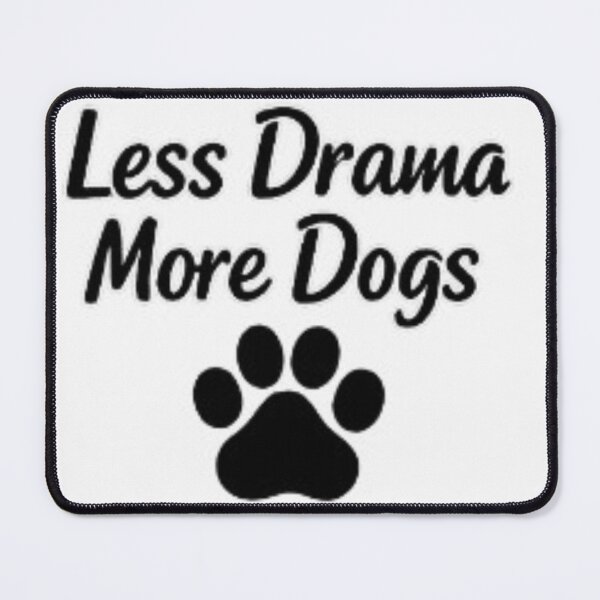Item preview, Less Drama More Dogs – Funny Dog Lover Quote Paw Print Design designed and sold by ser-Ile.