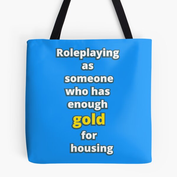 Item preview, Roleplaying as someone who has enough gold for housing designed and sold by LittleGreyMan2026.