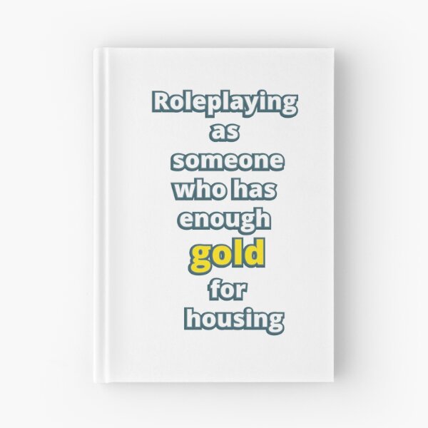 Item preview, Roleplaying as someone who has enough gold for housing designed and sold by LittleGreyMan2026.