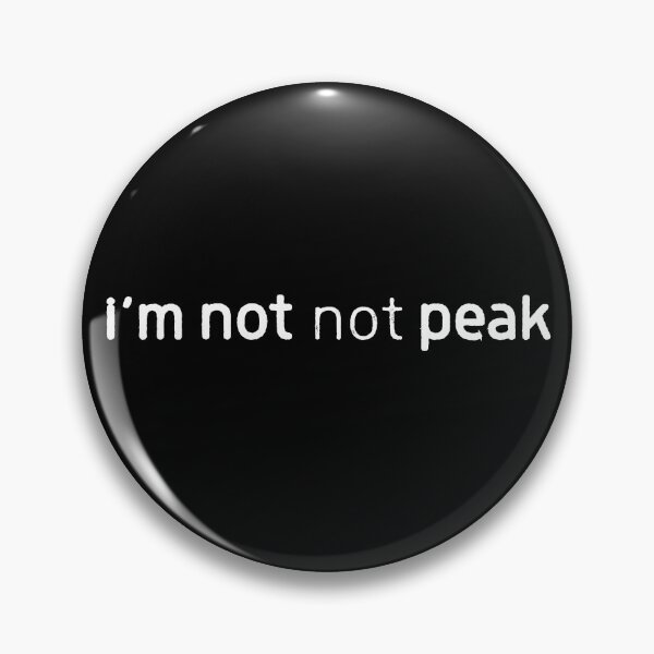 Item preview, I'm Not Not Peak Minimalist Text Meme white designed and sold by TackyTime.