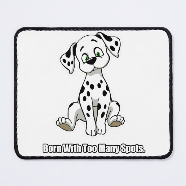 Item preview, Dalmatian - Born With Too Many Spots - Funny Dalmatian Gift designed and sold by pawdrops.