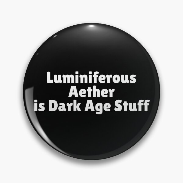 Item preview, Luminiferous Aether is Dark Age Stuff (white text). designed and sold by MPC-Mince-Pies.