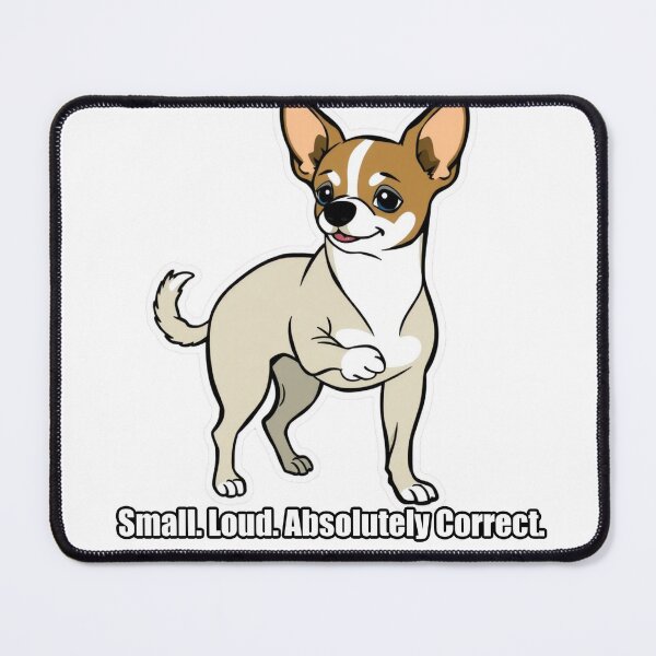 Item preview, Chihuahua - Small Loud Absolutely Correct - Funny Chihuahua Gift designed and sold by pawdrops.