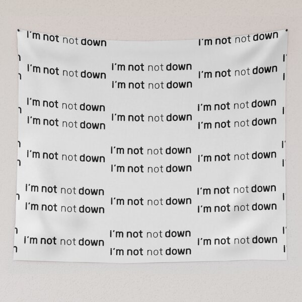 Item preview, I'm Not Not Down Minimalist Text Meme black designed and sold by TackyTime.