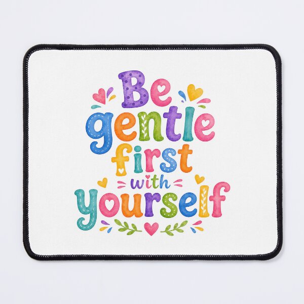 Item preview, Be gentle first with yourself designed and sold by nimmitrends.