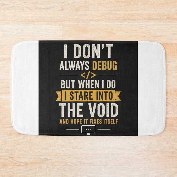 Item preview, Funny Programmer Debug Void Quote designed and sold by GrzywaM.