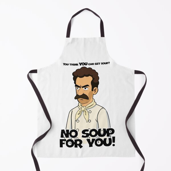 Item preview, No Soup For You! designed and sold by Deviant Logic Design.