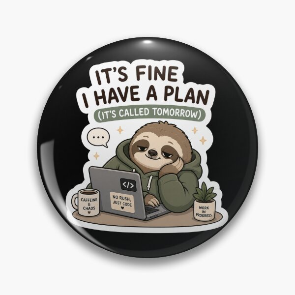 Item preview, It's Fine, I Have a Plan – Sloth Coding Meme  designed and sold by PatternFly.
