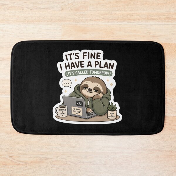Item preview, It's Fine, I Have a Plan – Sloth Coding Meme  designed and sold by PatternFly.