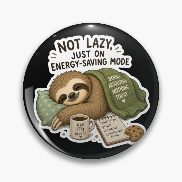Item preview, Not Lazy, Just On Energy-Saving Mode – Cozy Sloth designed and sold by PatternFly.