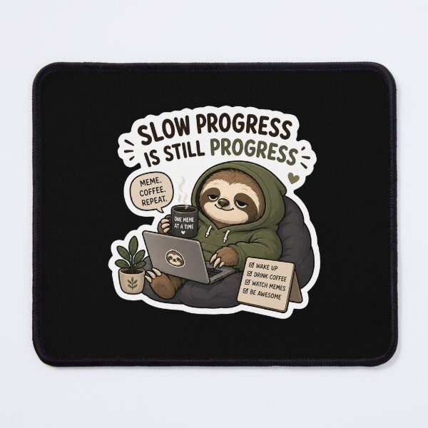 Item preview, Slow Progress Is Still Progress – Sloth Meme Sticker designed and sold by PatternFly.