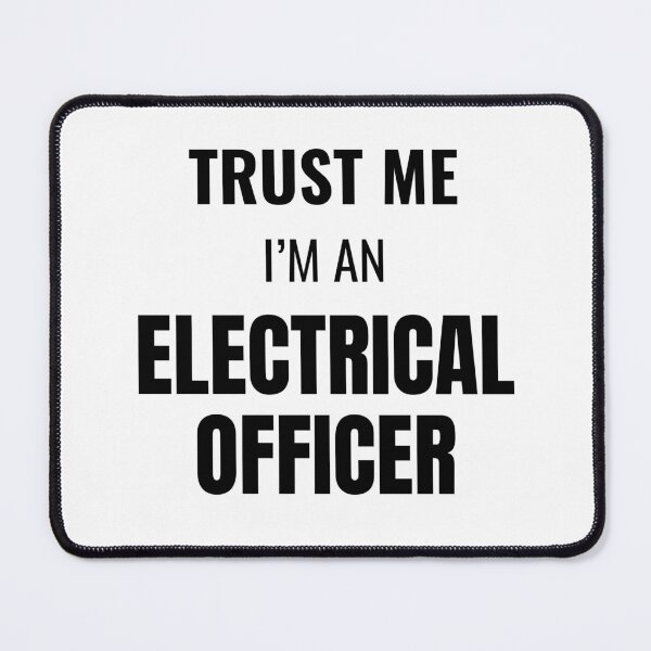 Item preview, Trust Me I'm an Electrical Officer (Black) designed and sold by ShipCrewNation.