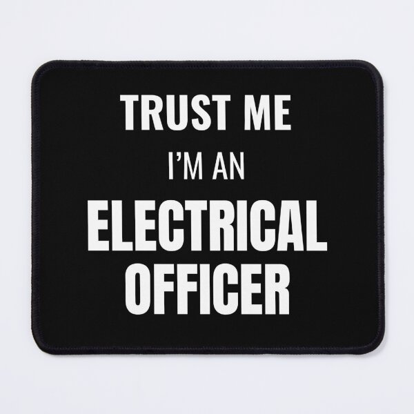 Item preview, Trust Me I'm an Electrical Officer (White) designed and sold by ShipCrewNation.