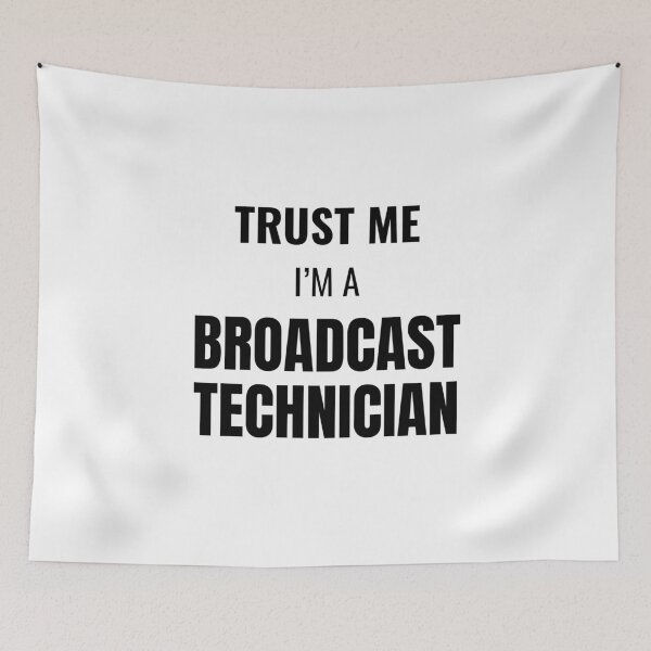 Item preview, Trust Me I'm a Broadcast Technician (Black) designed and sold by ShipCrewNation.