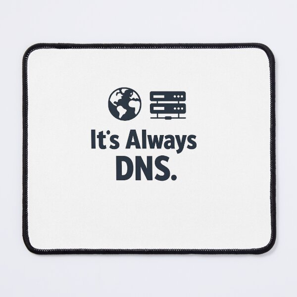 Item preview, It's Always DNS | Funny Sysadmin & IT Network Engineer T-Shirt designed and sold by jahiggin.