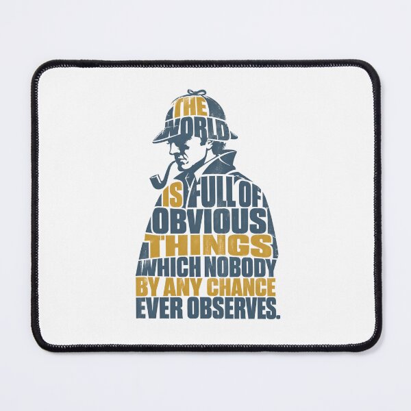 Item preview, Sherlock Holmes The World Is Full of Obvious Things Quote Art designed and sold by Fenay Designs.