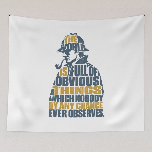 Item preview, Sherlock Holmes The World Is Full of Obvious Things Quote Art designed and sold by Fenay Designs.
