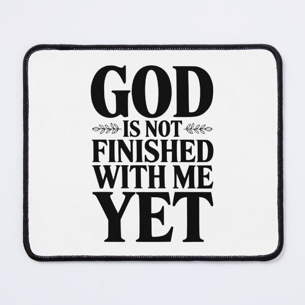 Item preview, God Is Not Finished With Me Yet designed and sold by Frank Ring.