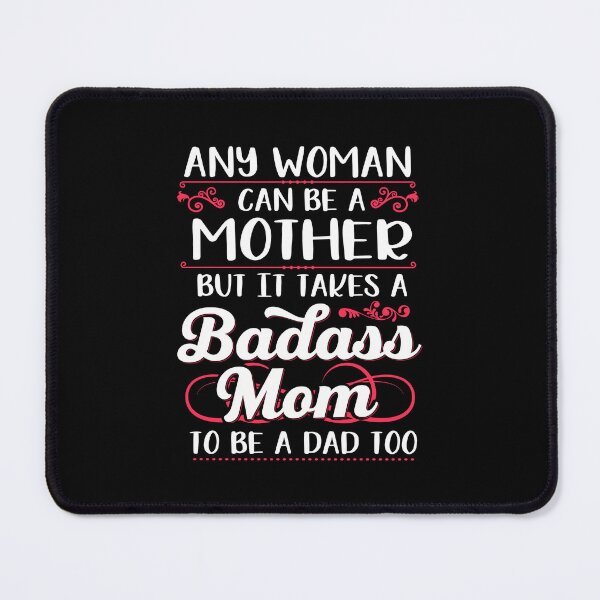 Item preview, Badass Mom Who Is a Dad Too  designed and sold by teeperfect.