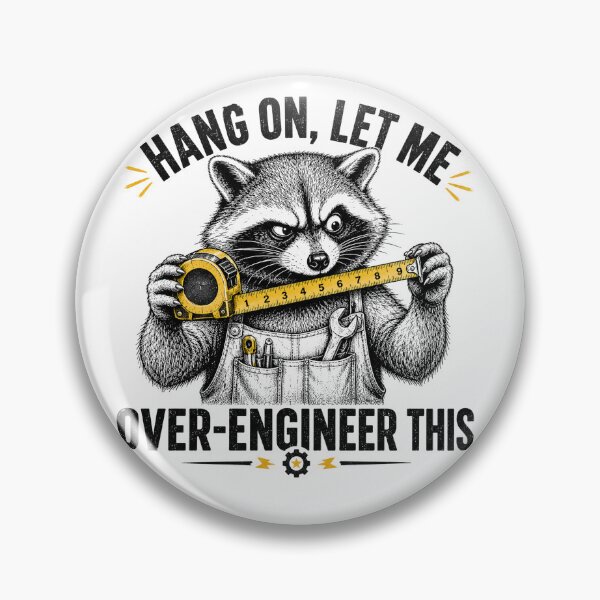 Item preview, Hang On Let Me Over Engineer This Funny Raccoon Tech designed and sold by will freed18.