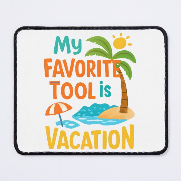 Item preview, My Favorite Tool Is Vacation – Funny Labor Day Beach Typography designed and sold by KAM-KAM-STORE.