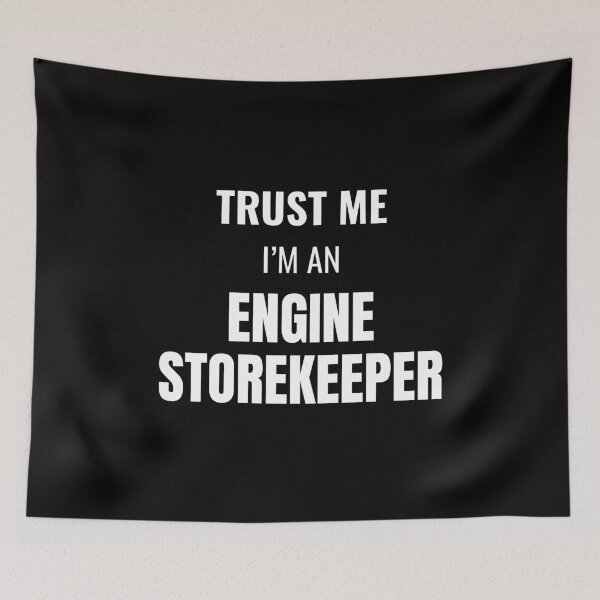Item preview, Trust Me I'm an Engine Storekeeper (White) designed and sold by ShipCrewNation.