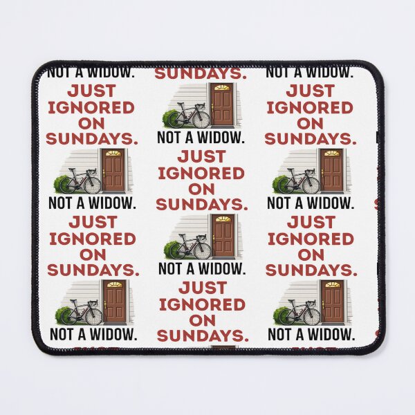 Item preview, Not A Widow. Just Ignored On Sundays. | Funny Cycling Tee designed and sold by Pedal & Pace.