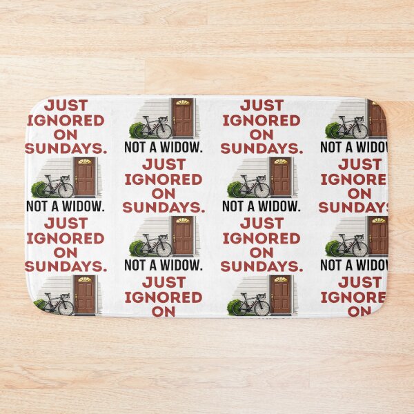 Item preview, Not A Widow. Just Ignored On Sundays. | Funny Cycling Tee designed and sold by Pedal & Pace.