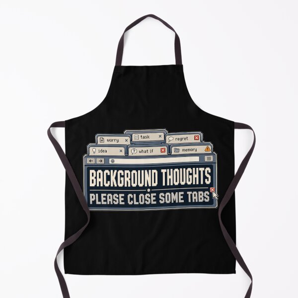 Item preview, Background Thoughts – Please Close Some Tabs Retro Browser Humor designed and sold by Mad Factory Designs.