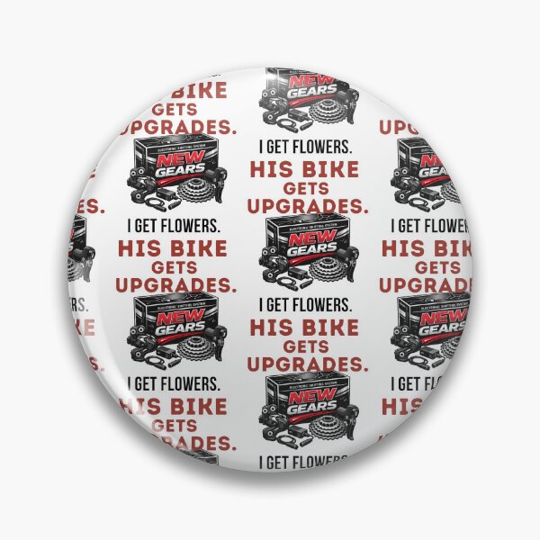 Item preview, I Get Flowers. His Bike Gets Upgrades. | Funny Cycling Tee designed and sold by Pedal & Pace.