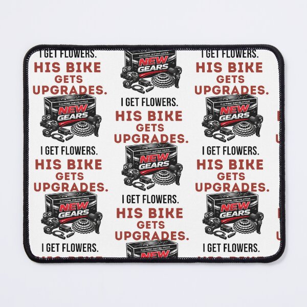 Item preview, I Get Flowers. His Bike Gets Upgrades. | Funny Cycling Tee designed and sold by Pedal & Pace.