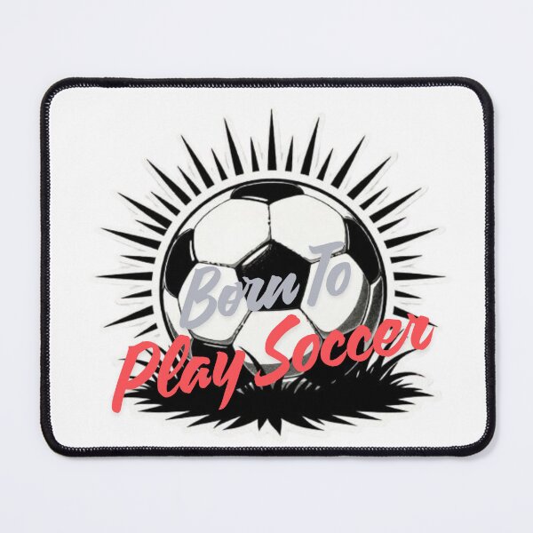 Item preview, Born To Play Soccer Funny Soccer Quote Design designed and sold by SKSSTYLe.