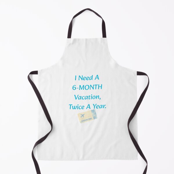 Item preview, I Need A 6 Month Vacation Twice A Year Funny Travel Quote designed and sold by Jelicint.