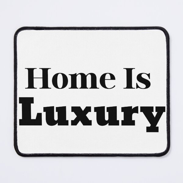 Item preview, Home Is Luxury Funny Sarcastic Stay At Home Club Gift designed and sold by FarazDesign110.