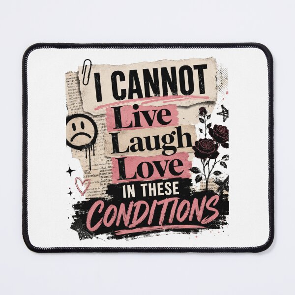 Item preview, I Cannot Live Laugh Love in These Conditions Funny Sarcastic Quote Vintage Typography designed and sold by JustCrafted.