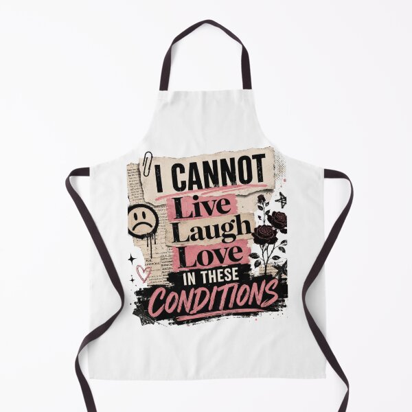 Item preview, I Cannot Live Laugh Love in These Conditions Funny Sarcastic Quote Vintage Typography designed and sold by JustCrafted.