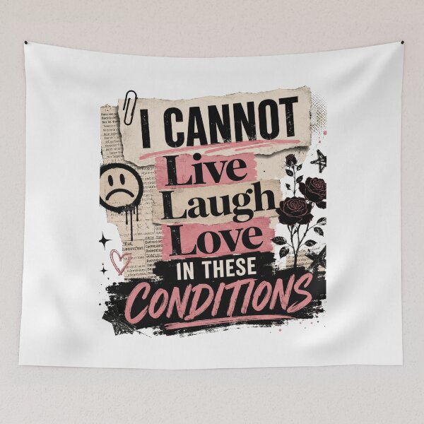 Item preview, I Cannot Live Laugh Love in These Conditions Funny Sarcastic Quote Vintage Typography designed and sold by JustCrafted.