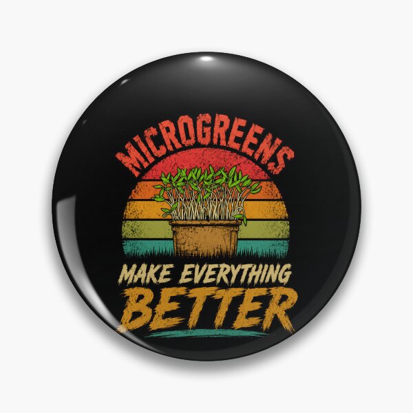 Item preview, Microgreens Make Everything Better Gardener Growing Hobby Farming designed and sold by HumansStuck12.