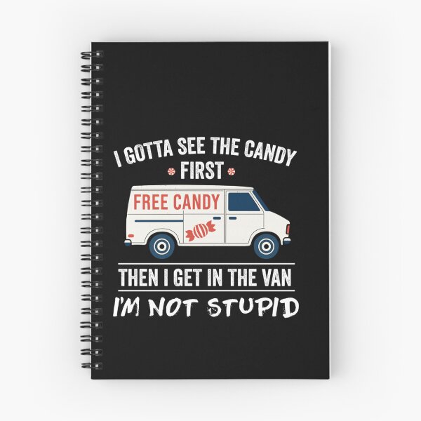 Item preview, I Gotta See The Candy First Then Get In The Van designed and sold by Taniyah Gomes.