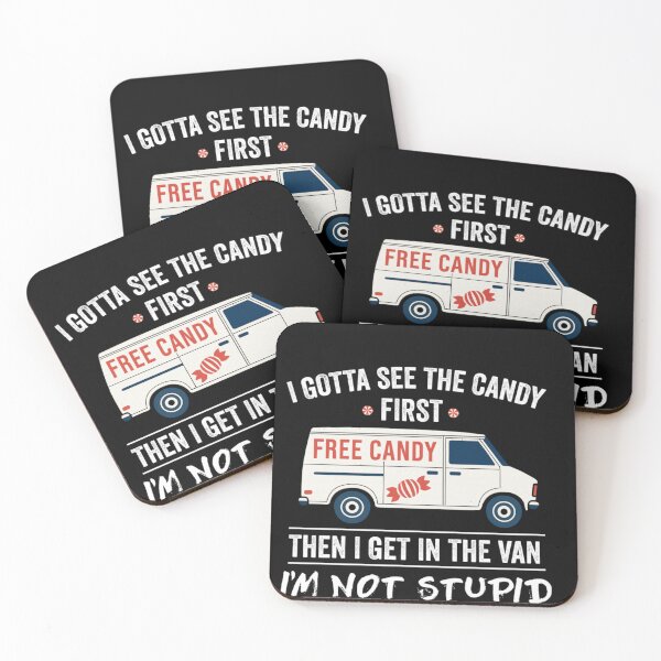 Item preview, I Gotta See The Candy First Then Get In The Van designed and sold by Taniyah Gomes.