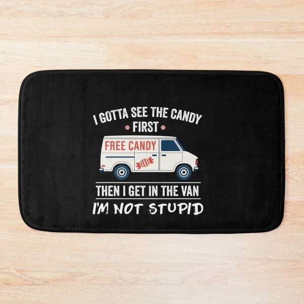 Item preview, I Gotta See The Candy First Then Get In The Van designed and sold by Taniyah Gomes.