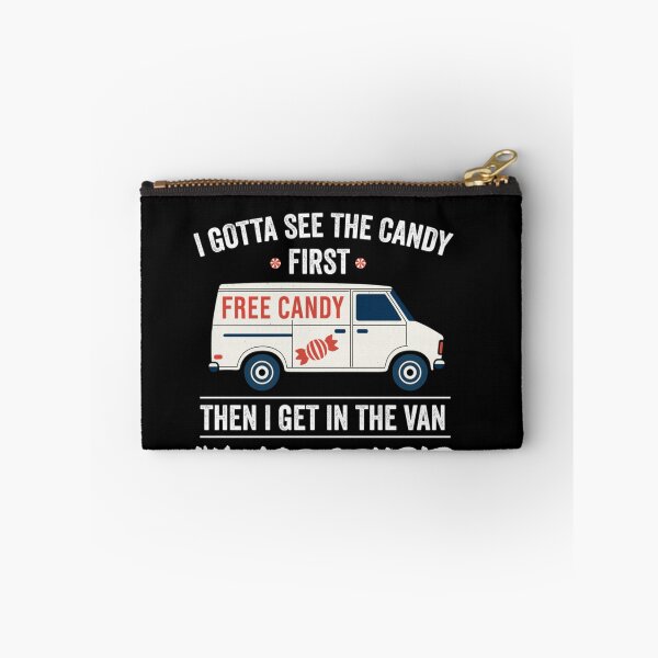 Item preview, I Gotta See The Candy First Then Get In The Van designed and sold by Taniyah Gomes.