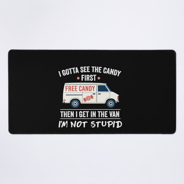 Item preview, I Gotta See The Candy First Then Get In The Van designed and sold by Taniyah Gomes.